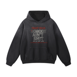 Nobody Ain’t Sh*t – Anyweather Unisex Oversized Heavyweight Fleece Hoodie | Statement Pullover