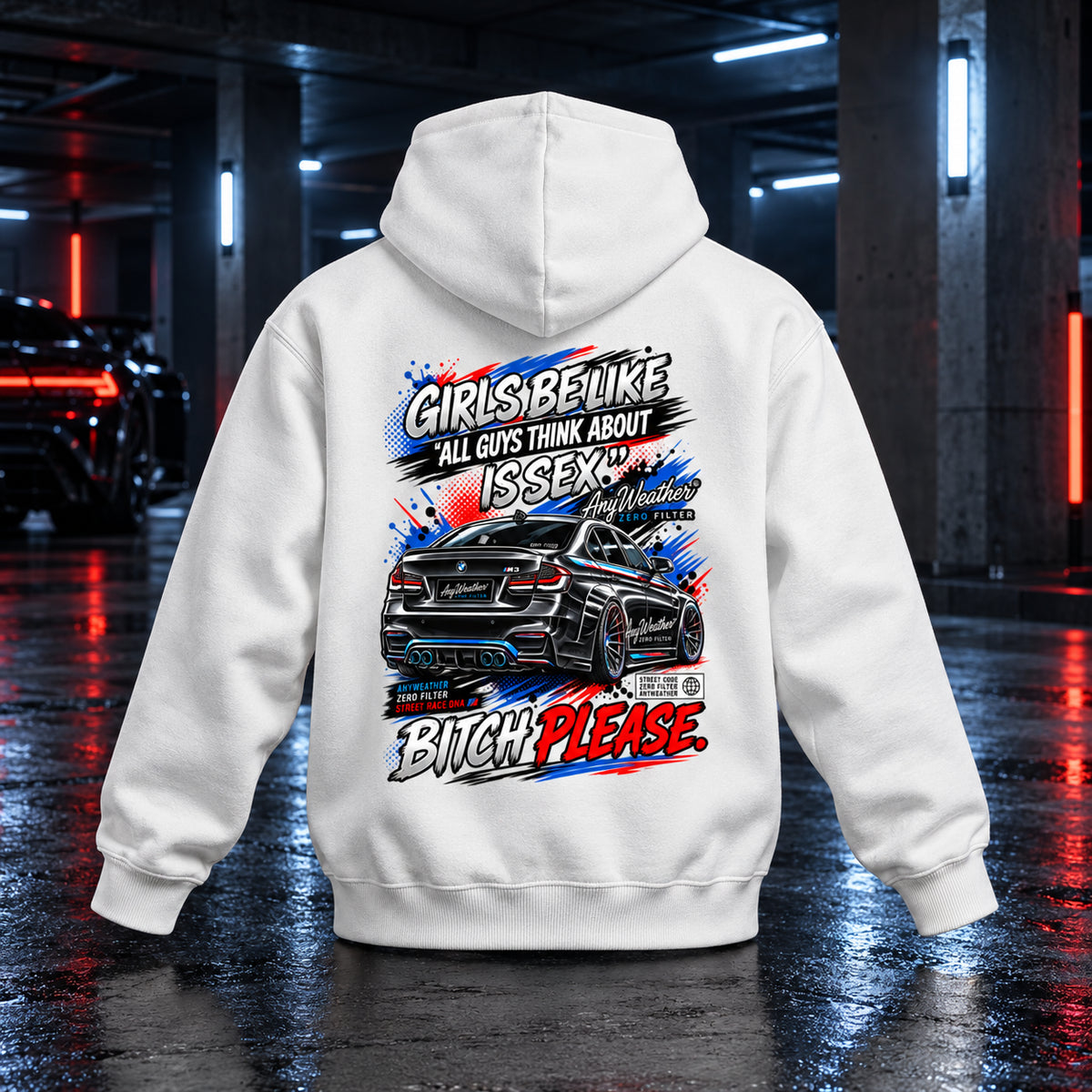 Anyweather,ZeroFilter,Hoodie,Streetwear,Graphic,Statement,Unisex,Fleece,Heavyweight,Automotive,CarCulture,Urban,Attitude,BitchPlease,StreetCode,WearYourTruth,ExpressYourself,WhiteHoodie